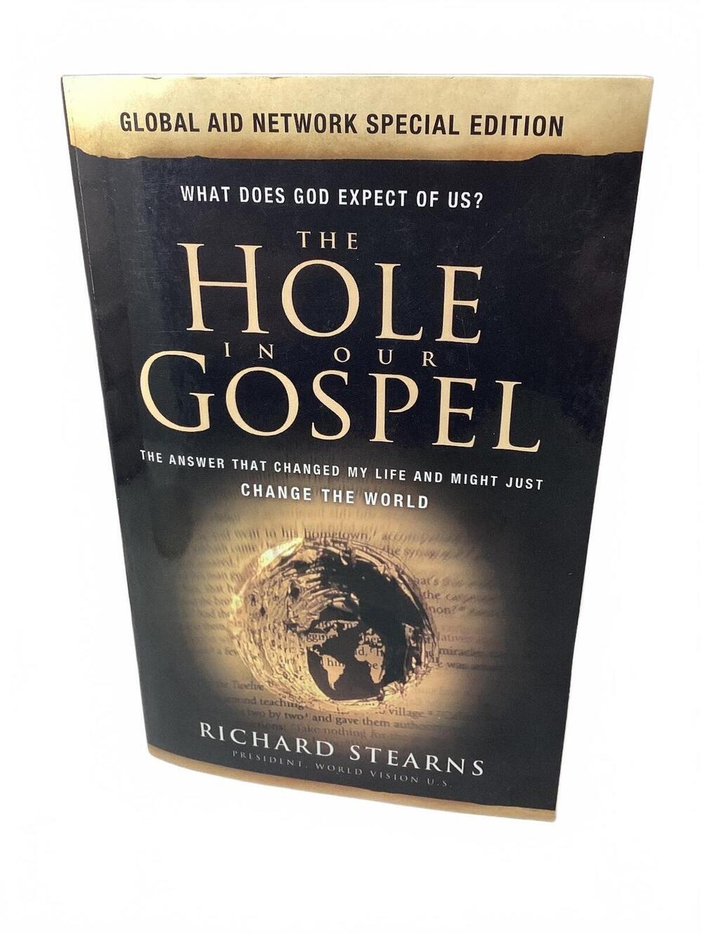 The Hole in our Gospel by Richard Stearns